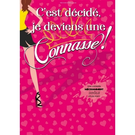 Théâtre - "C'est décidée je deviens une conasse !"