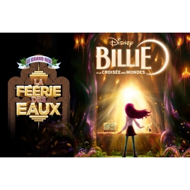 Le Grand Rex - Féerie des eaux et Billie à la croisée des mondes